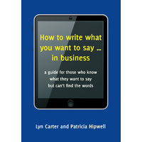 How to write what you want to say... in business