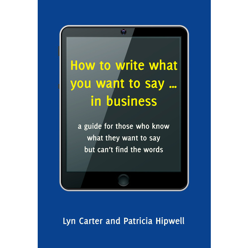 How to write what you want to say... in business